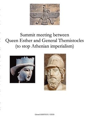 bokomslag Summit meeting between Queen Esther and General Themistocles (to stop Athenian imperialism)