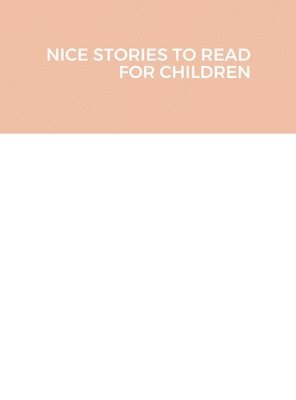 bokomslag Nice Stories to Read for Children