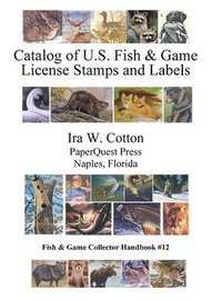 bokomslag Catalog of U.S. Fish & Game License Stamps and Labels