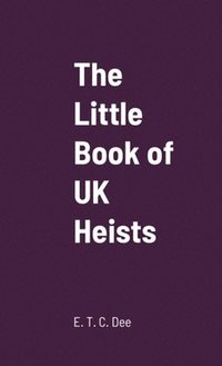 bokomslag Little Book of UK Heists