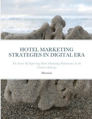 Hotel Marketing Strategies in Digital Era 1