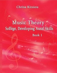 bokomslag Chrisa Kitsiou, Music Theory - Solfge, Developing Aural Skills - Book 1