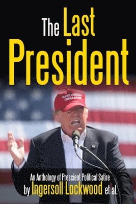 bokomslag The Last President Anthology
