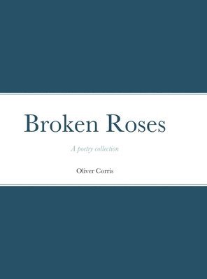 bokomslag Broken Roses