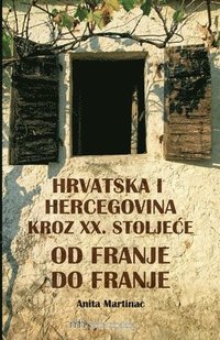 bokomslag Hrvatska i Hercegovina tijekom XX. stoljeca