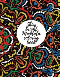 bokomslag Shine bright mandala coloring book for adults