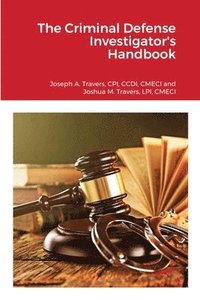 bokomslag The Criminal Defense Investigator's Handbook