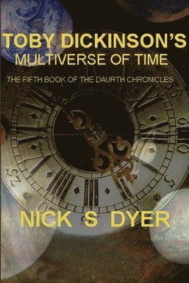 Toby Dickinson's Multiverse of Time