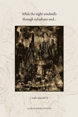 While the night windmills through xylophone and...