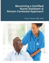 bokomslag Becoming a Certified Nurse Assistant-A Person-Centered Approach