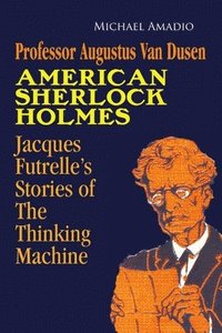 bokomslag Professor Augustus Van Dusen American Sherlock Holmes