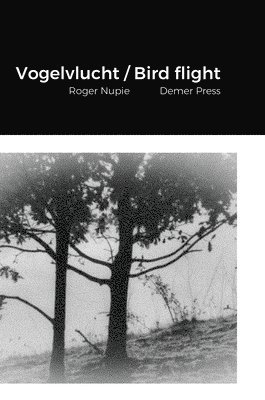 Roger Nupie - Vogelvlucht / Bird flight, Inbunden