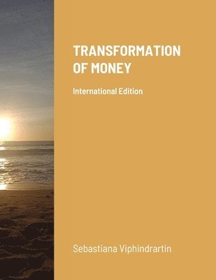 Sebastiana Viphindrartin, Niken Regina Wilantari, Bambang Hadi Prabowo - Transformation of Money, Häftad
