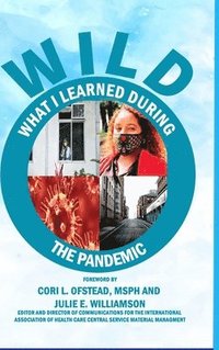 bokomslag Limited Collector Edition W.I.L.D. (What I Learned During The Pandemic)