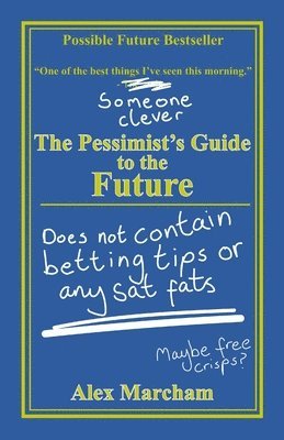 The Pessimist's Guide to the Future 1
