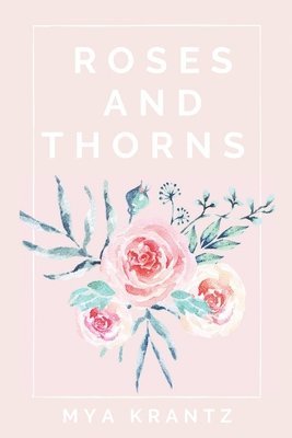 Mya Krantz - Roses and Thorns, Häftad