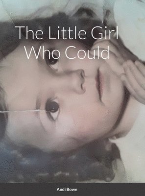 The Little Girl Who Could 1