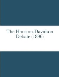 bokomslag Houston-Davidson debate (1896)