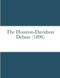 bokomslag The Houston-Davidson debate (1896)