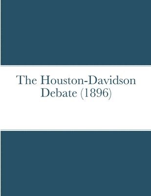 bokomslag Houston-Davidson debate (1896)