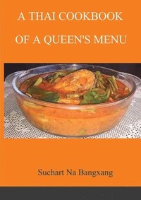 bokomslag A Thai Cookbook of a Queen's Menu