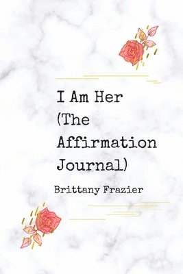 Brittany Frazier - I Am Her, Häftad