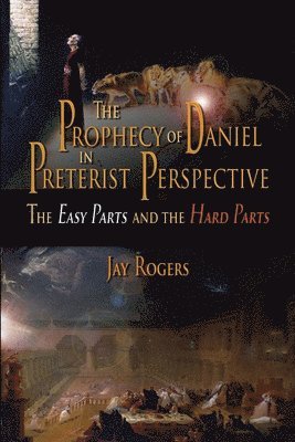 The Prophecy of Daniel in Preterist Perspective 1
