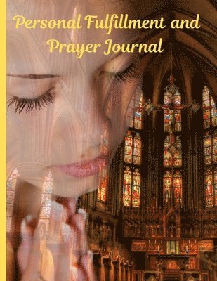 Personal Fulfillment Prayer Journal 1