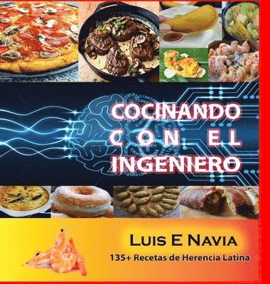 Luis Navia - Cocinando con el Ingeniero, Inbunden