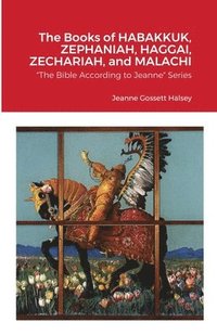bokomslag The Books of HABAKKUK, ZEPHANIAH, HAGGAI, ZECHARIAH, and MALACHI