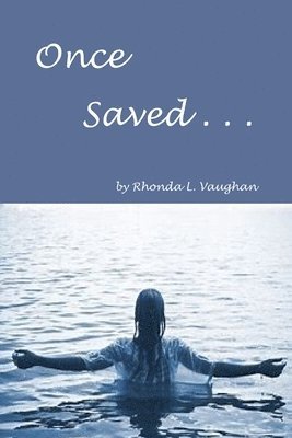 Once Saved . . . 1