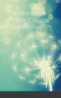 bokomslag Notebook of The 100 and One Wishes