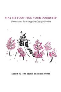bokomslag May My Foot Find Your Doorstep