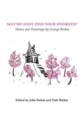 George Brehm, John Brehm, Dale Brehm - May My Foot Find Your Doorstep, Häftad