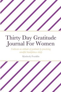 bokomslag Thirty Day Gratitude Journal For Women