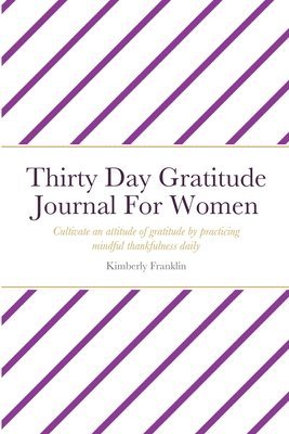 bokomslag Thirty Day Gratitude Journal For Women