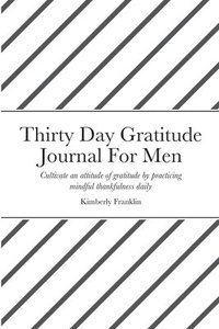 bokomslag Thirty Day Gratitude Journal For Men