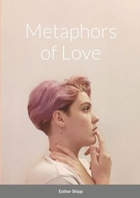 bokomslag Metaphors of Love