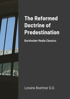 bokomslag The Reformed Doctrine Of Predestination