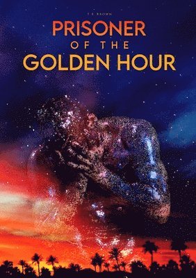 Prisoner Of The Golden Hour 1