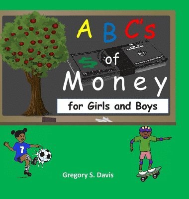 Gregory Davis - ABC's of Money for Girls and Boys, Inbunden