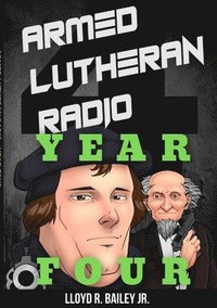bokomslag Armed Lutheran Radio - Year Four