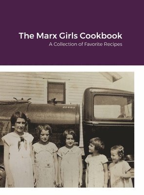 Mary Ellen Naaden, Glenaris Sisco, Dolores Razee - Marx Girls Cookbook, Inbunden