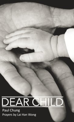 Paul Chung - Dear Child, Häftad