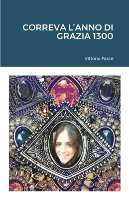 bokomslag Correva l'anno di grazia 1300