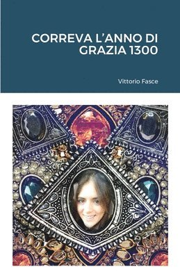 Correva l'anno di grazia 1300