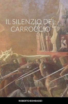 bokomslag Il Silenzio del Carroccio