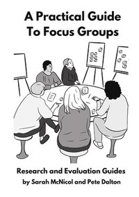 bokomslag A Practical Guide to Focus Groups