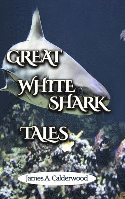 bokomslag Great White Shark Tales