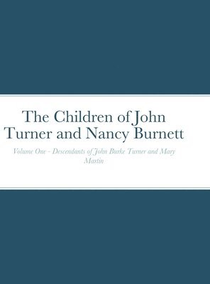 The Children of John Turner and Nancy Burnett 1